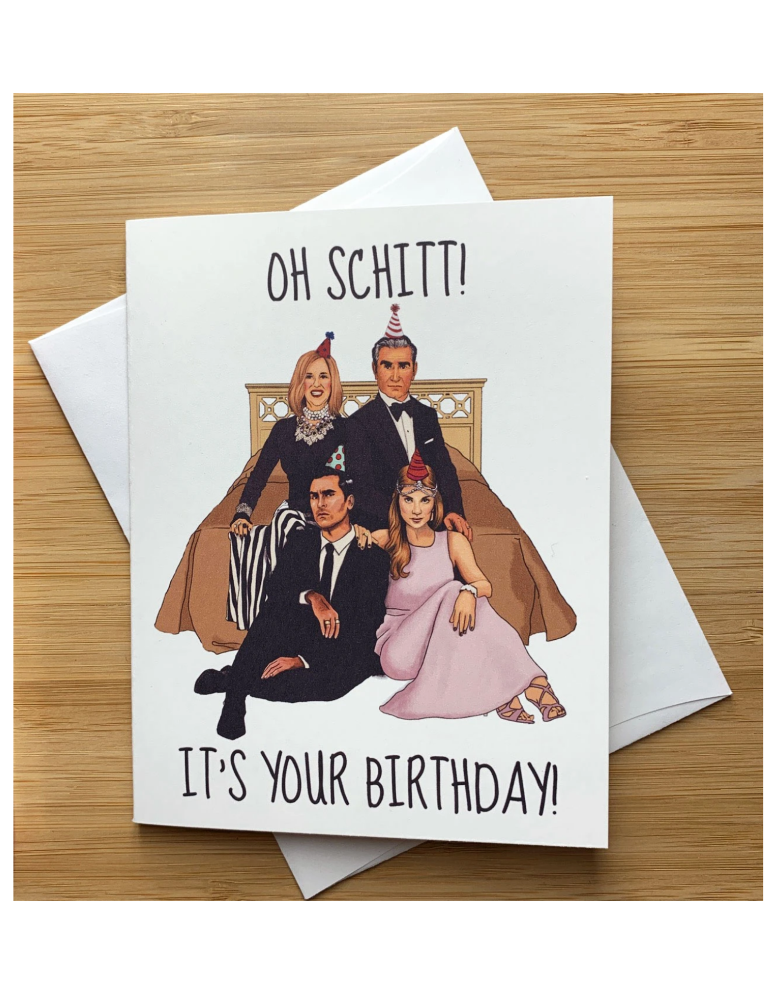 Oh Schitt! It's Your Birthday Greeting Card