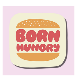 Born Hungry Sticker