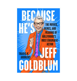 Because He's Jeff Goldblum