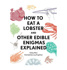 How to Eat a Lobster and Other Edible Enigmas