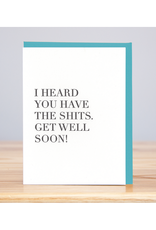 Heard You Have the Shits. Get Well Soon Greeting Card