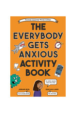 The Everybody Gets Anxious Activity Book
