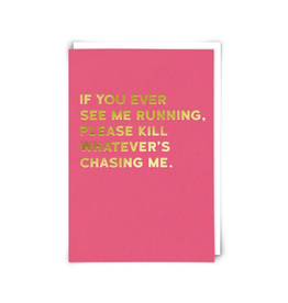 If You Ever See Me Running Greeting Card