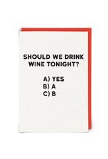 Should We Drink Wine Tonight? Greeting Card