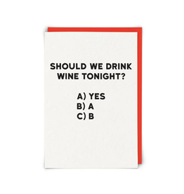Should We Drink Wine Tonight? Greeting Card