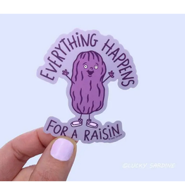 Everything Happens for a Raisin Sticker