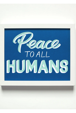 Peace to All Humans Print