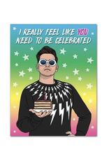 You Need to Be Celebrated David Rose Greeting Card