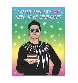 You Need to Be Celebrated David Rose Greeting Card