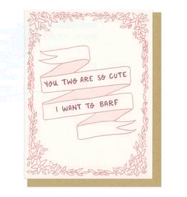 You Two Are So Cute I Want To Barf Greeting Card