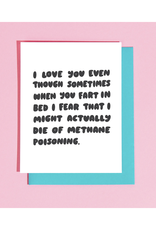 I Love You Methane Poisoning Greeting Card