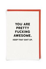 You Are Pretty Fucking Awesome Greeting Card You Are Pretty Fucking Awesome Greeting Card