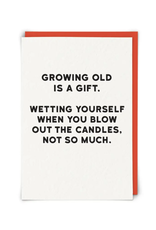 Growing Old is a Gift Greeting Card Growing Old is a Gift Greeting Card