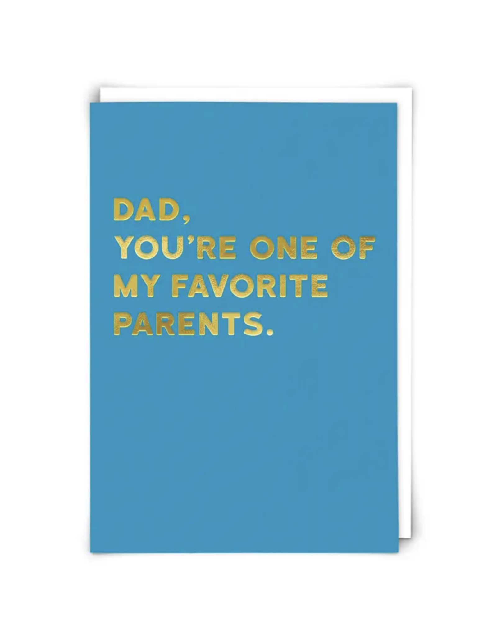 Dad You're One of My Favorite Parents Greeting Card