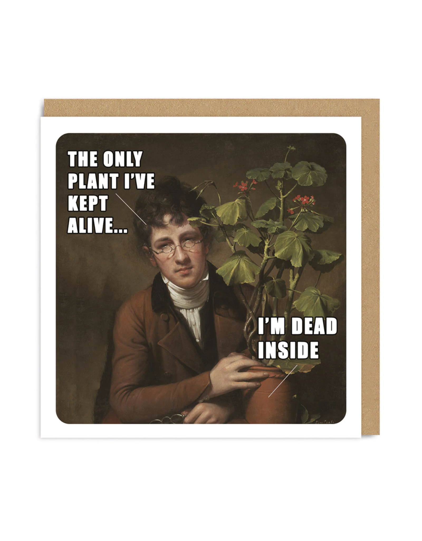 The Only Plant I've Kept Alive Classic Art Meme Greeting Card *