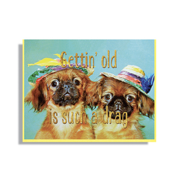 Getting Old Is Such A Drag Greeting Card