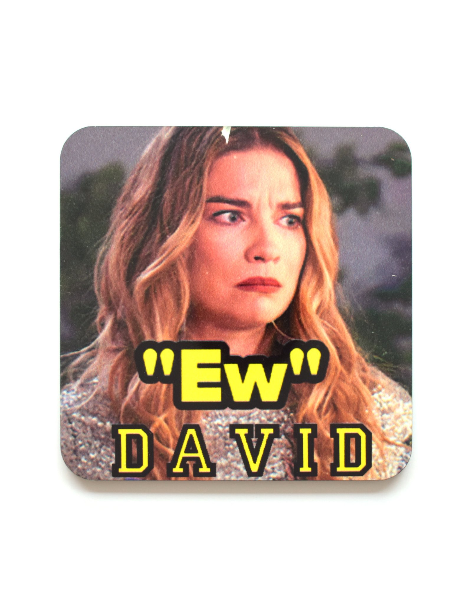 Ew, David Alexis Schitt's Creek Coaster