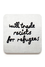 Trade Racists for Refugees Coaster