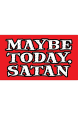 Maybe Today, Satan Sticker