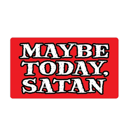 Maybe Today, Satan Sticker