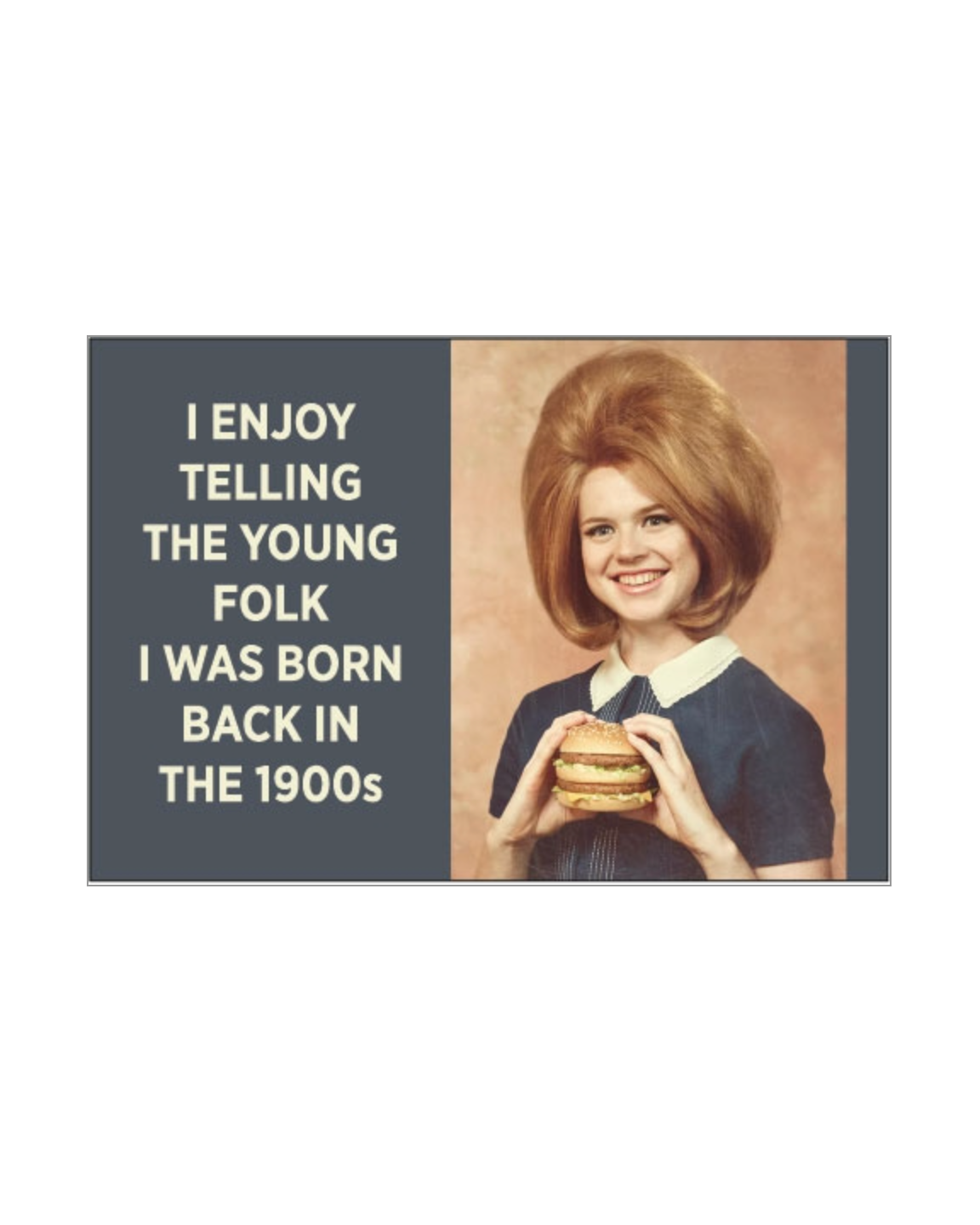 Born in the 1900s Magnet - Home