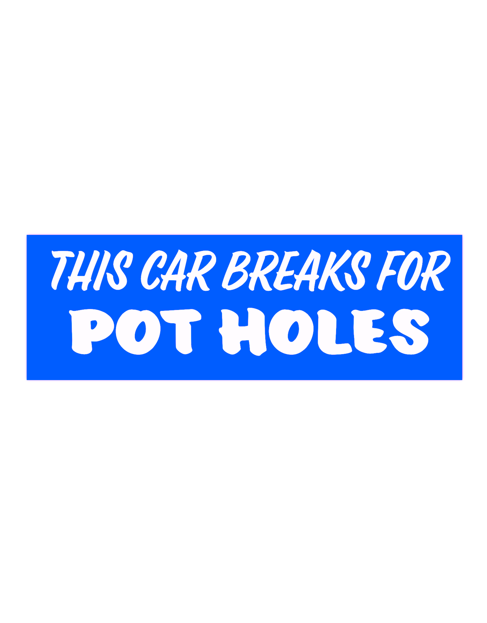This Car Breaks for Pot Holes Sticker (Large)