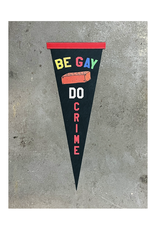 Be Gay Do Crime Pennant