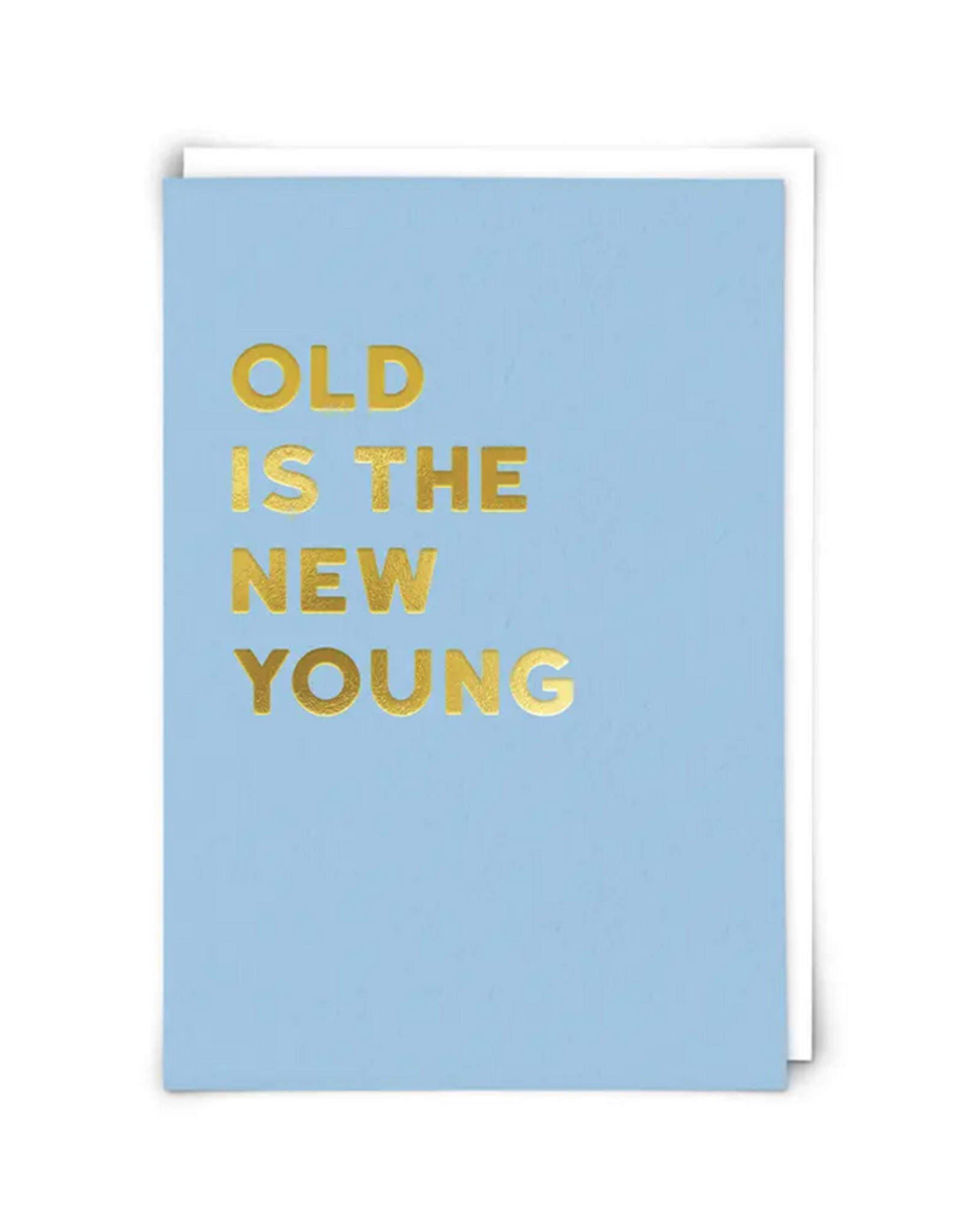 Old is the New Young Greeting Card
