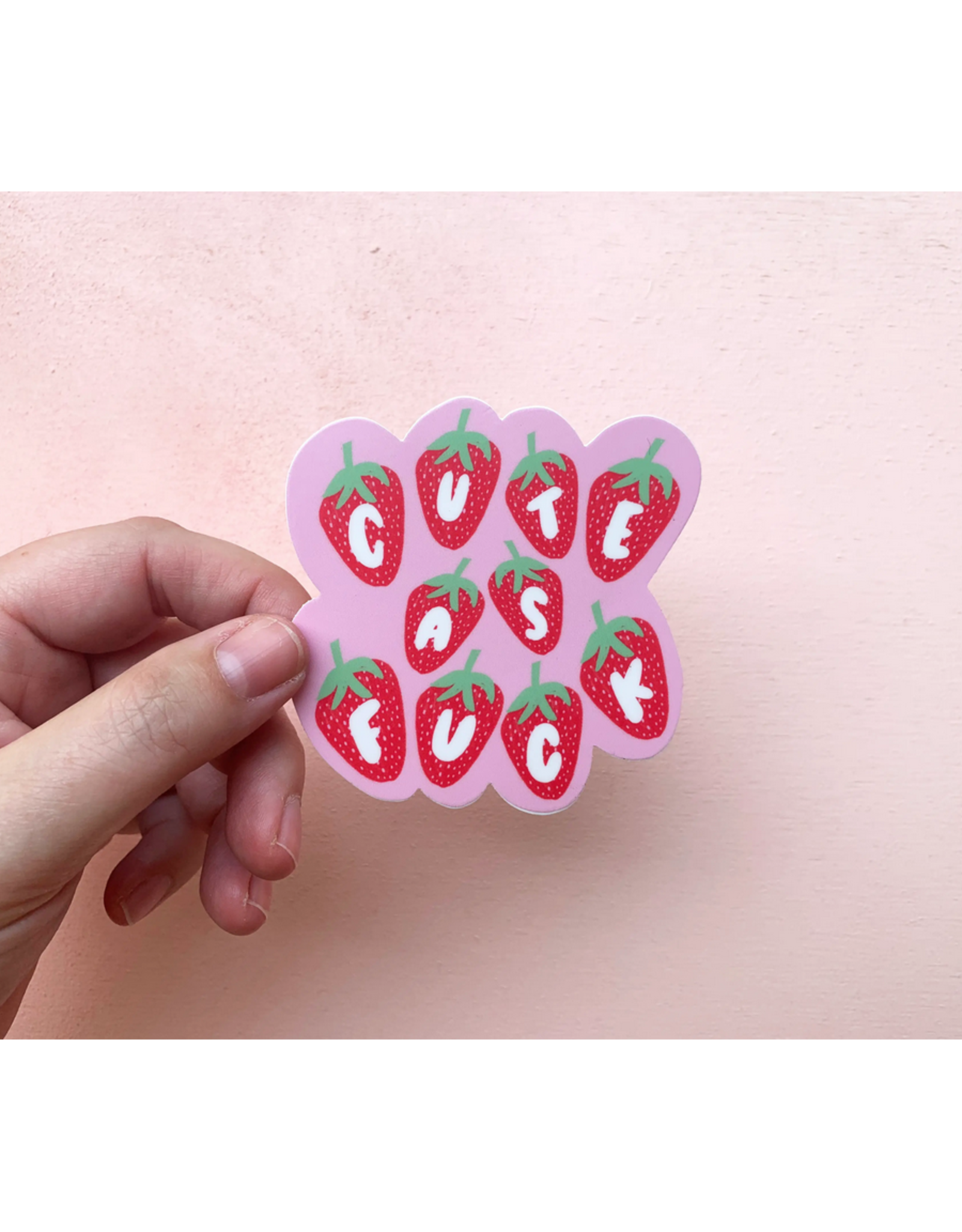 Cute As Fuck Strawberries Sticker