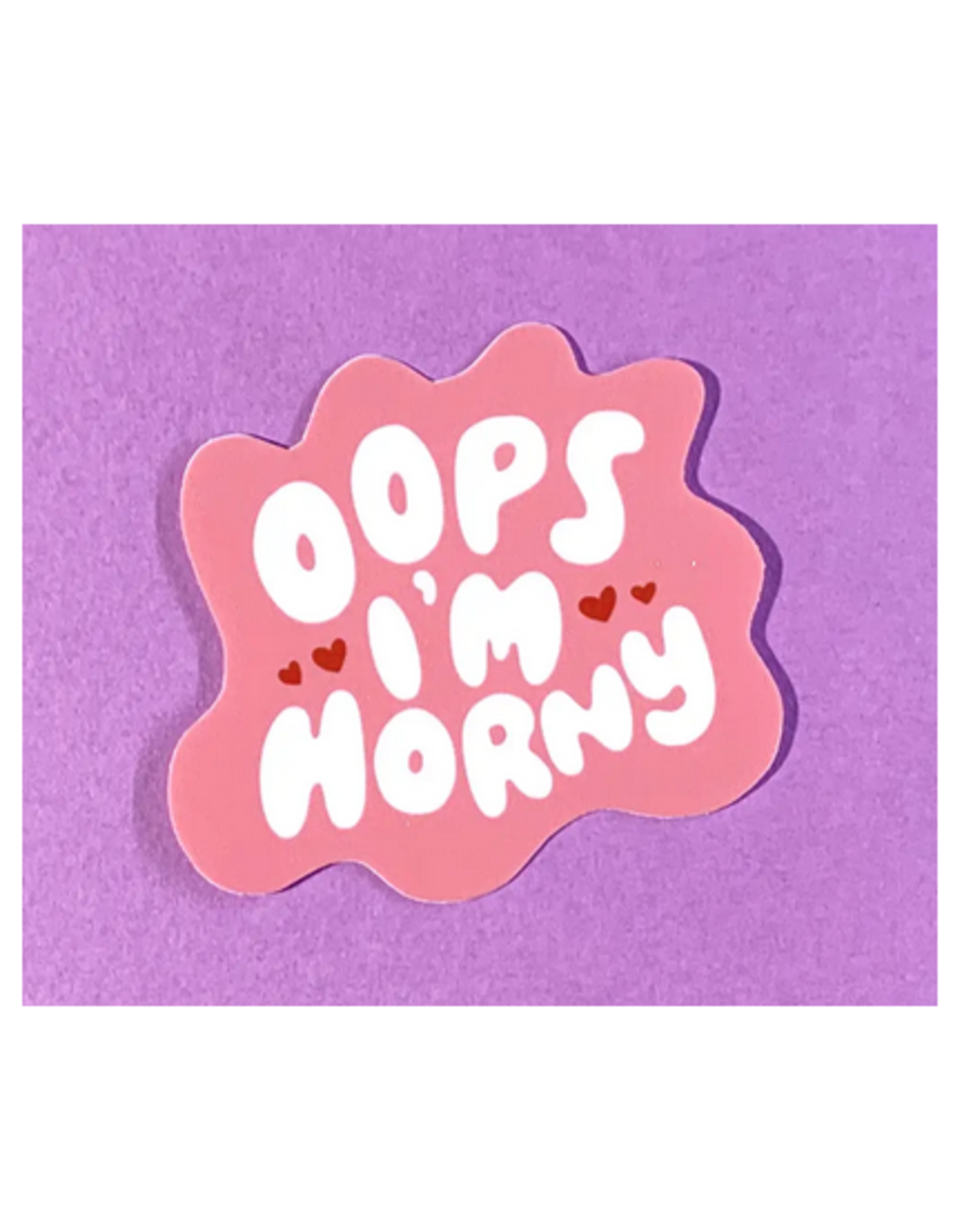 Oops I'm Horny Sticker