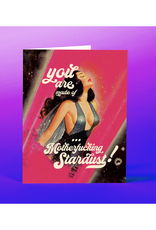 You Are Made of Motherfucking Stardust Greeting Card