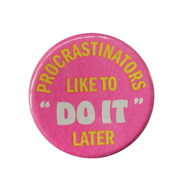 Procrastinators Button