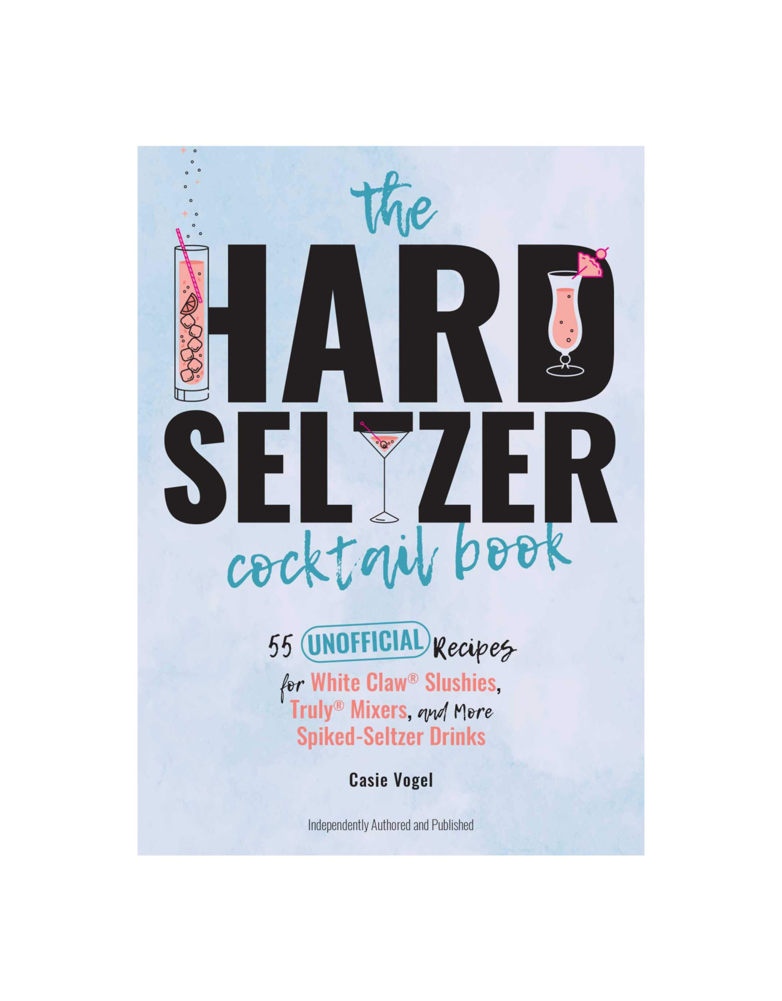 The Hard Seltzer Cocktail Book