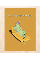 Iguana Party With You Greeting Card