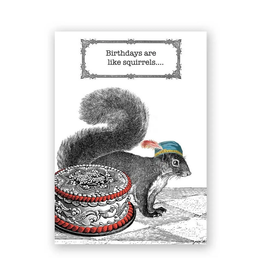 Birthdays Are Like Squirrels Greeting Card