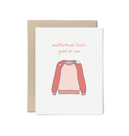 Motherhood Looks Good On You Greeting Card