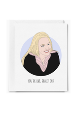 Regina George You're Like, Really Old Greeting Card