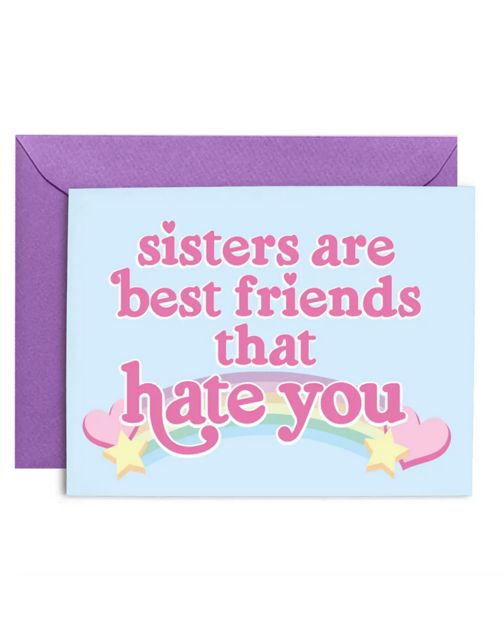 Sisters are Best Friends That Hate You Greeting Card
