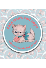 Cats Don't Tell Cops Sticker