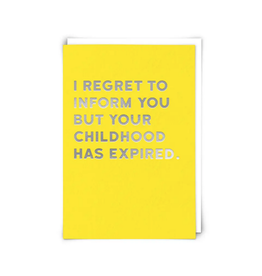 Childhood Has Expired Greeting Card