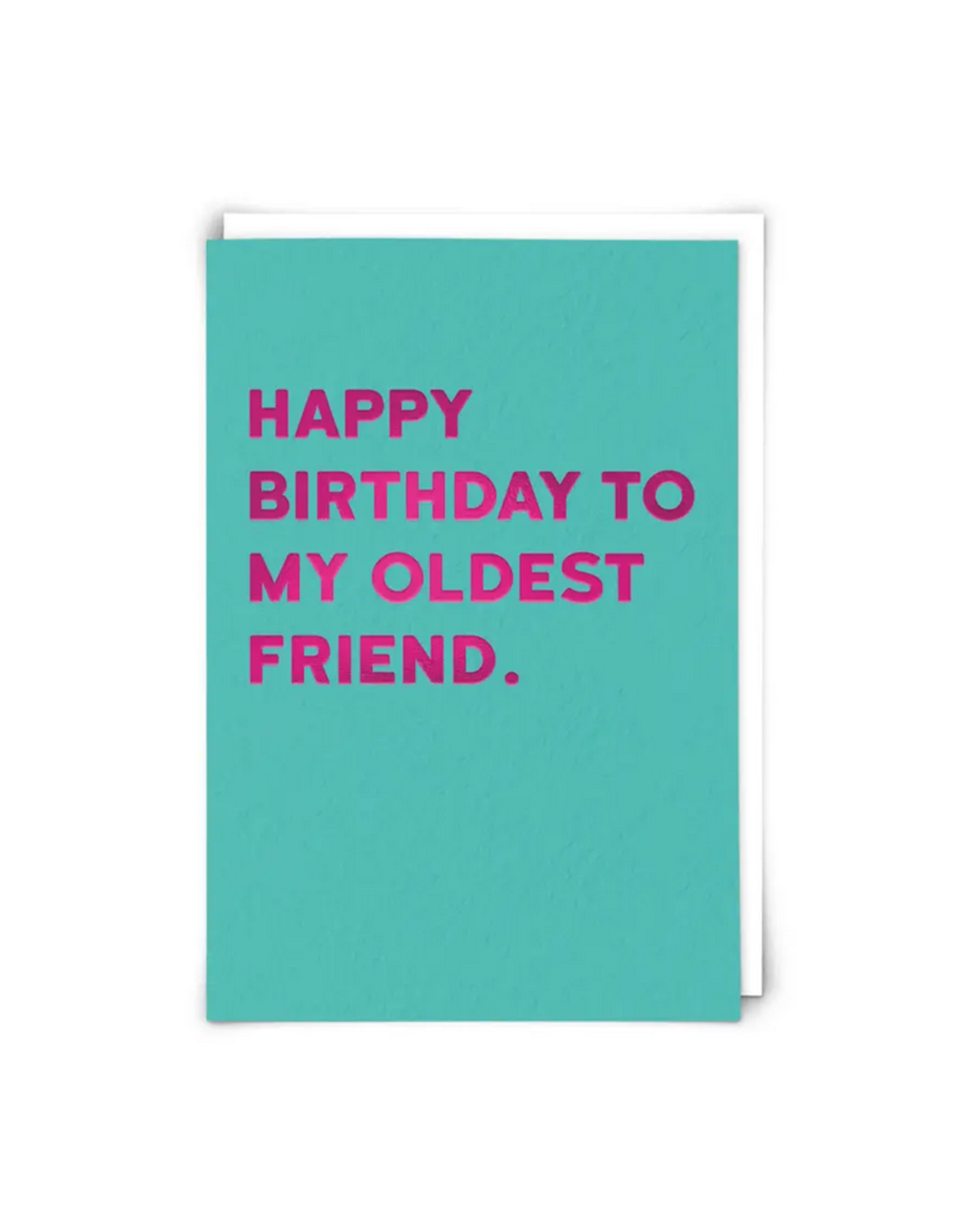 Oldest Friend Birthday Greeting Card