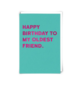 Oldest Friend Birthday Greeting Card