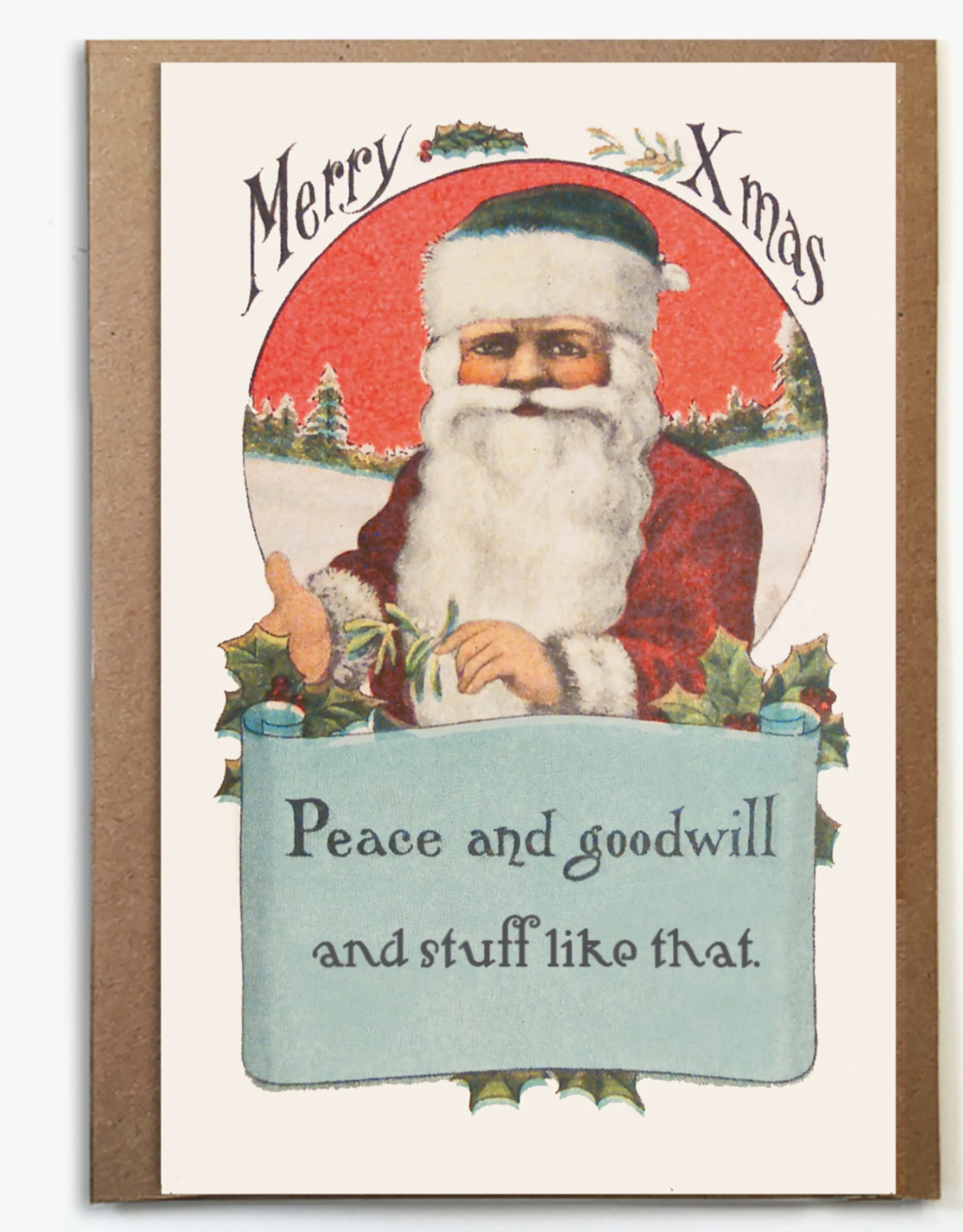 Peace and Goodwill and Stuff Like That Greeting Card