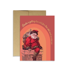Santa's Too Old For This Greeting Card
