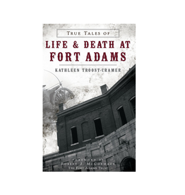 True Tales of Life & Death at Fort Adams