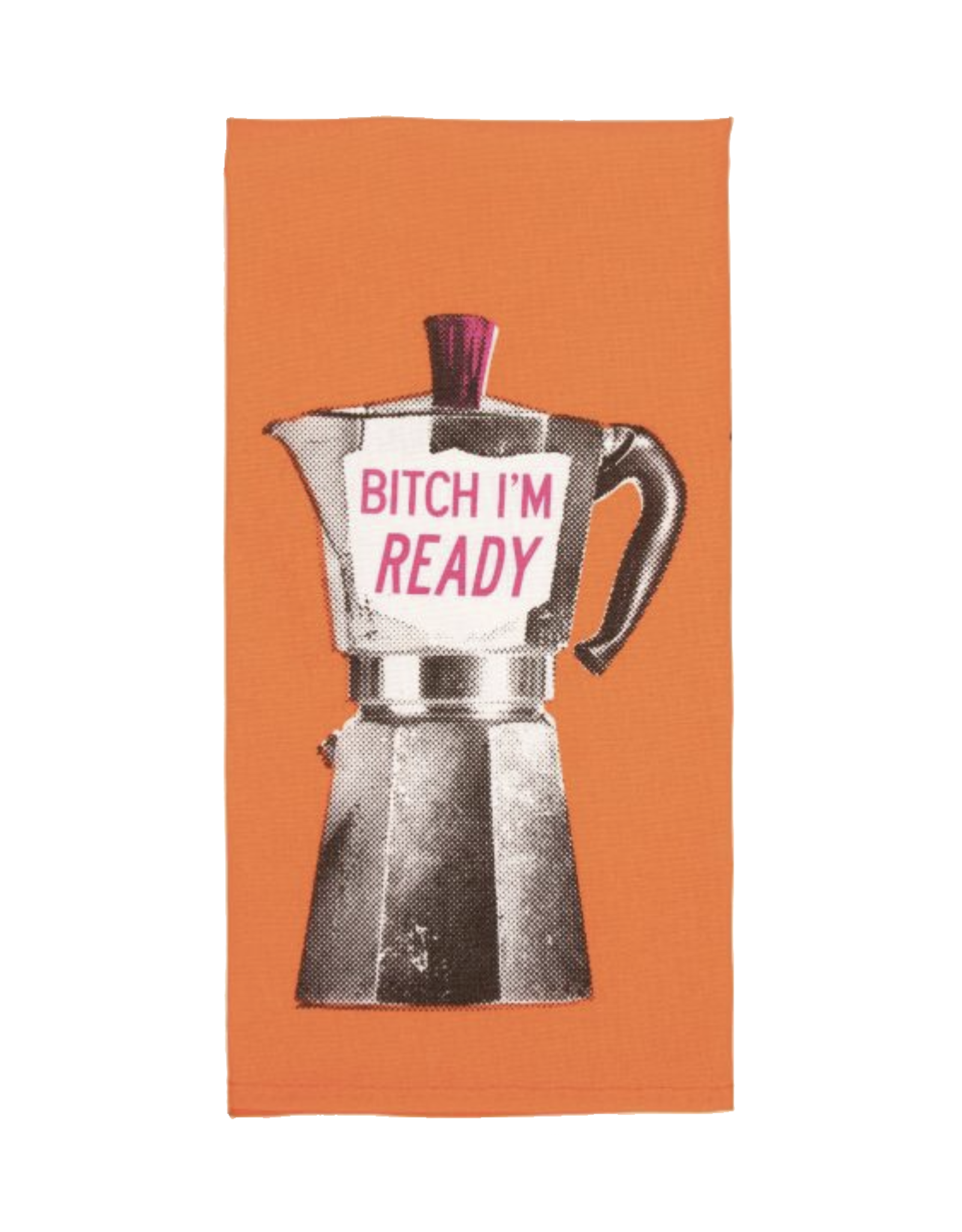 Bitch I Am Ready Coffee Dish Towel