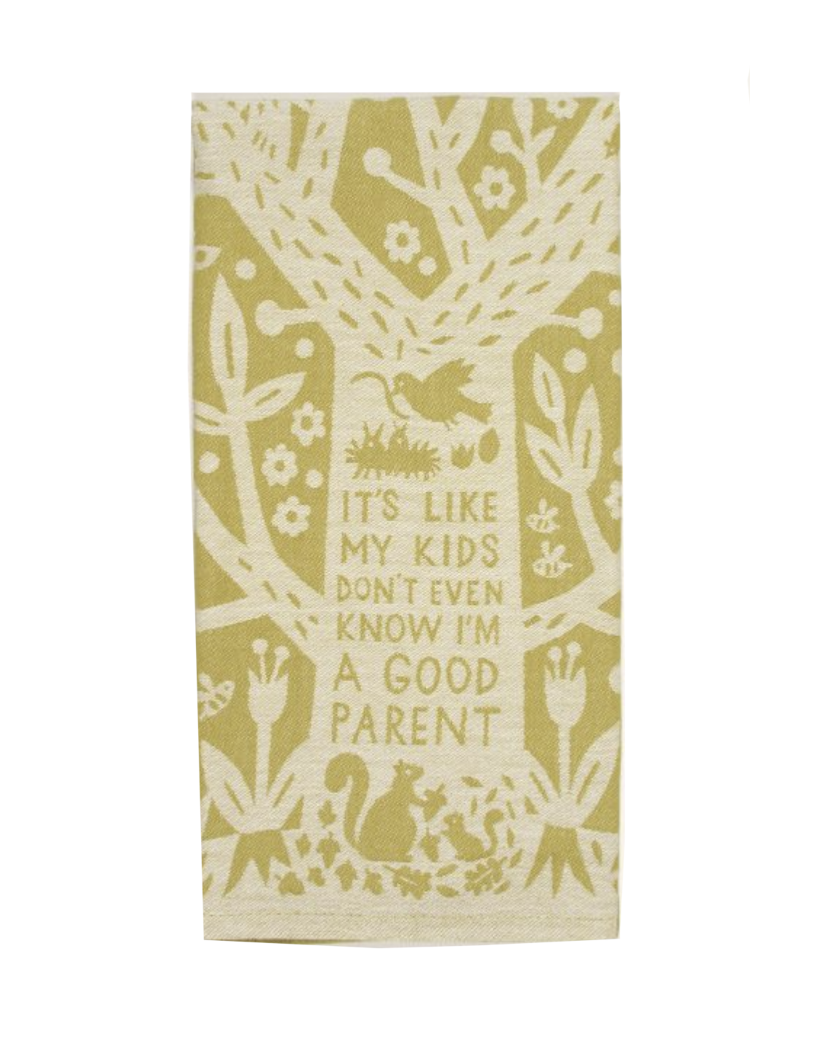 My Kids Don't Even Know Dish Towel