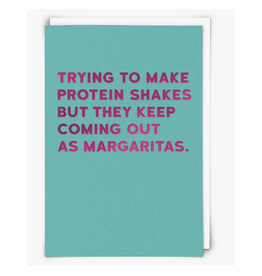 Protein Shakes Or Margaritas Greeting Card