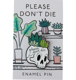 Please Don't Die Enamel Pin