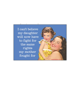 Daughter Fight For Rights Magnet